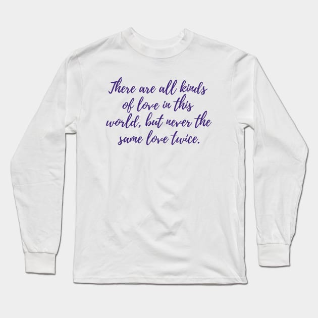 Never the Same Love Twice Long Sleeve T-Shirt by ryanmcintire1232